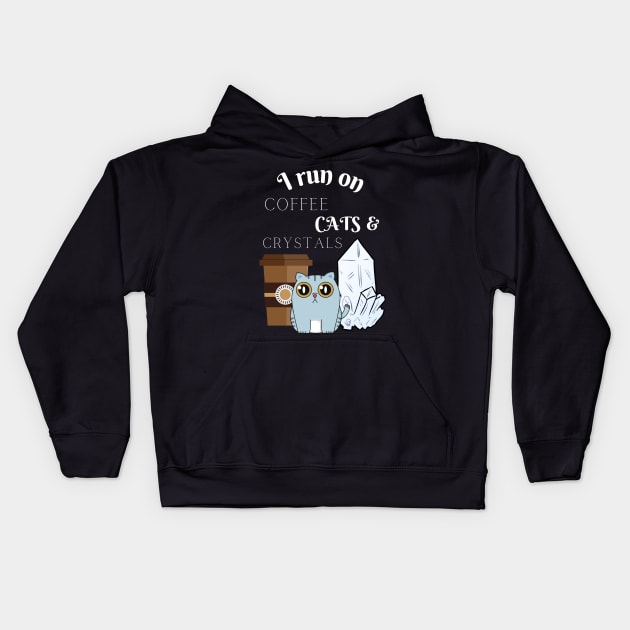 I Run on Coffee, Cats, and Crystals Women Empowerment Kids Hoodie by Apathecary